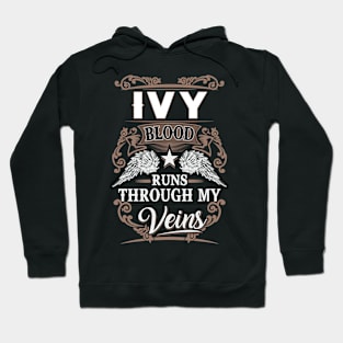 Ivy Name T Shirt - Ivy Blood Runs Through My Veins Gift Item Hoodie